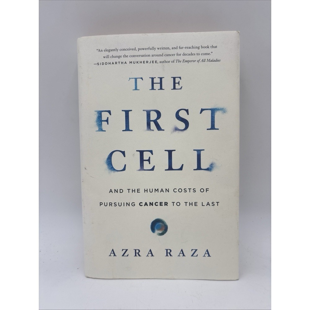 The First Cell: And the Human Costs... by Azra Raza, HB published by Basic Books